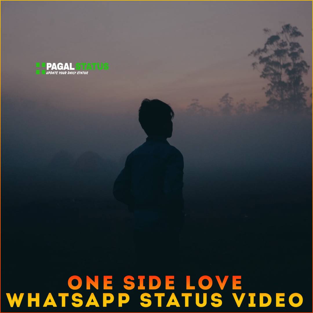 One Side Love Whatsapp Status Video Download, Very Sad Status Video