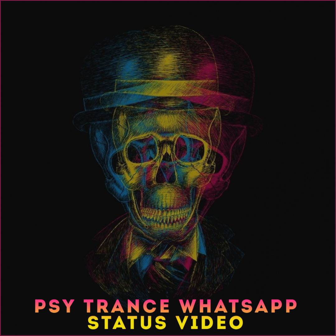 Psy Trance Whatsapp Status Video Download,Trippy Trance Status Video