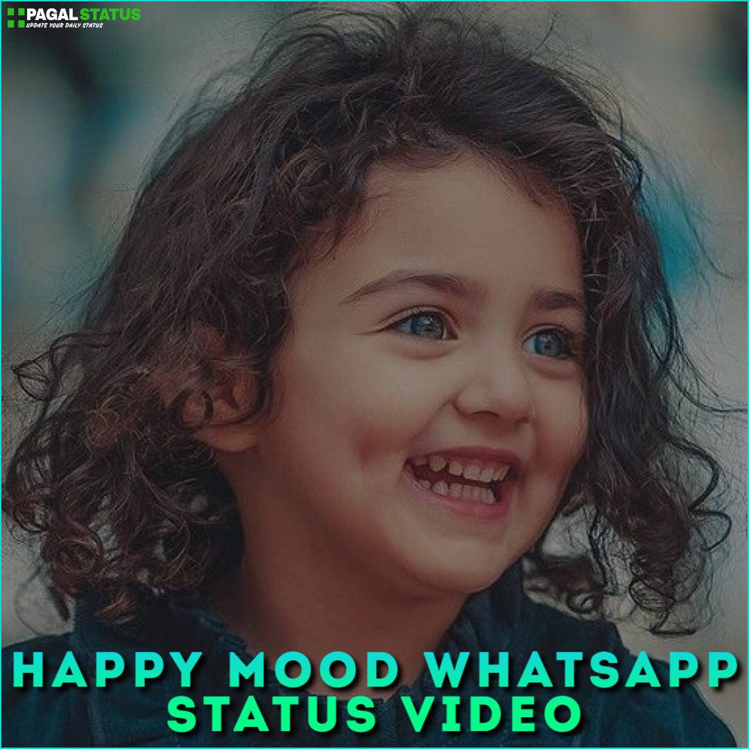 Happy Mood Whatsapp Status Video Download Happy Mood Status