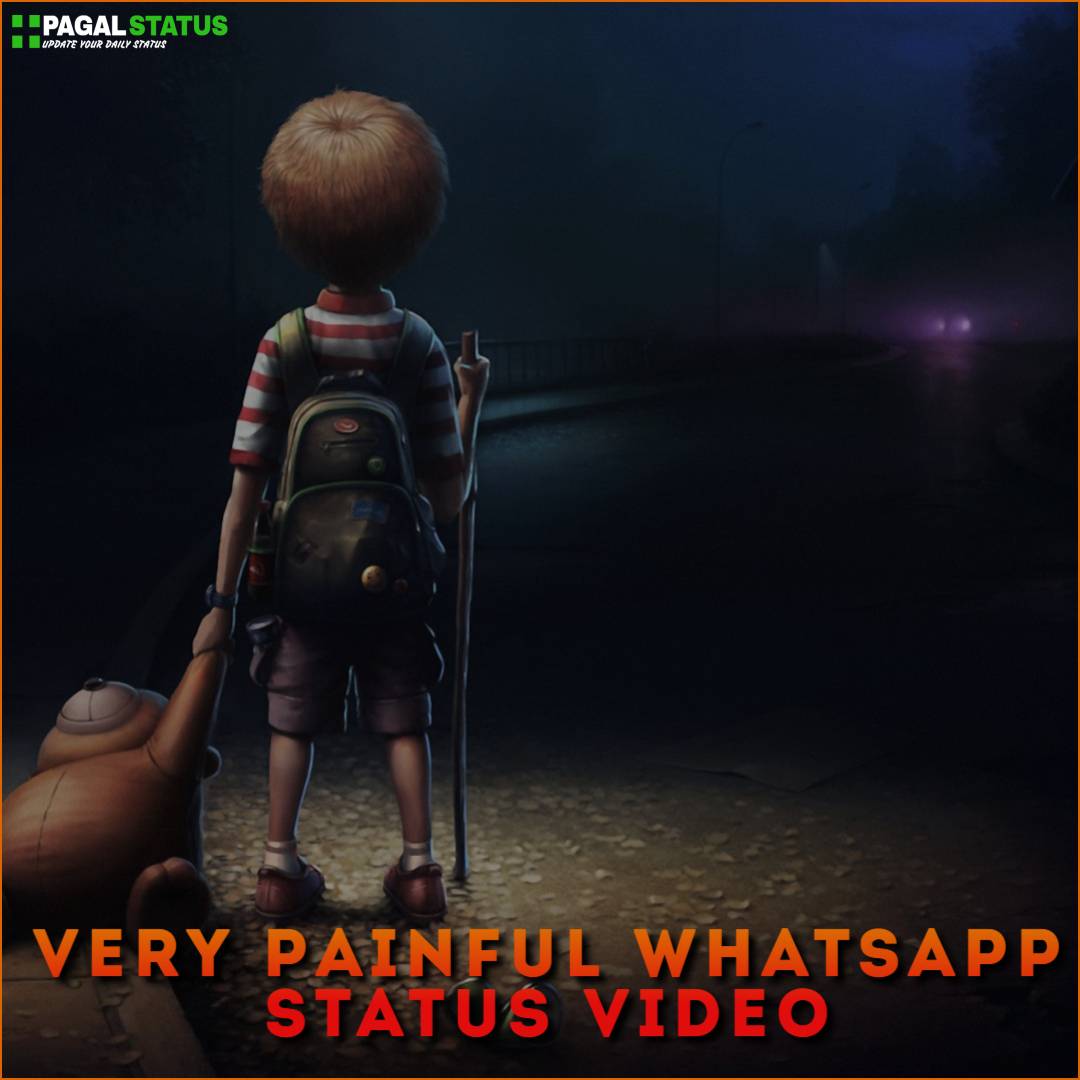 Very Painful Whatsapp Status Video Download, Sad Breakup Status Video