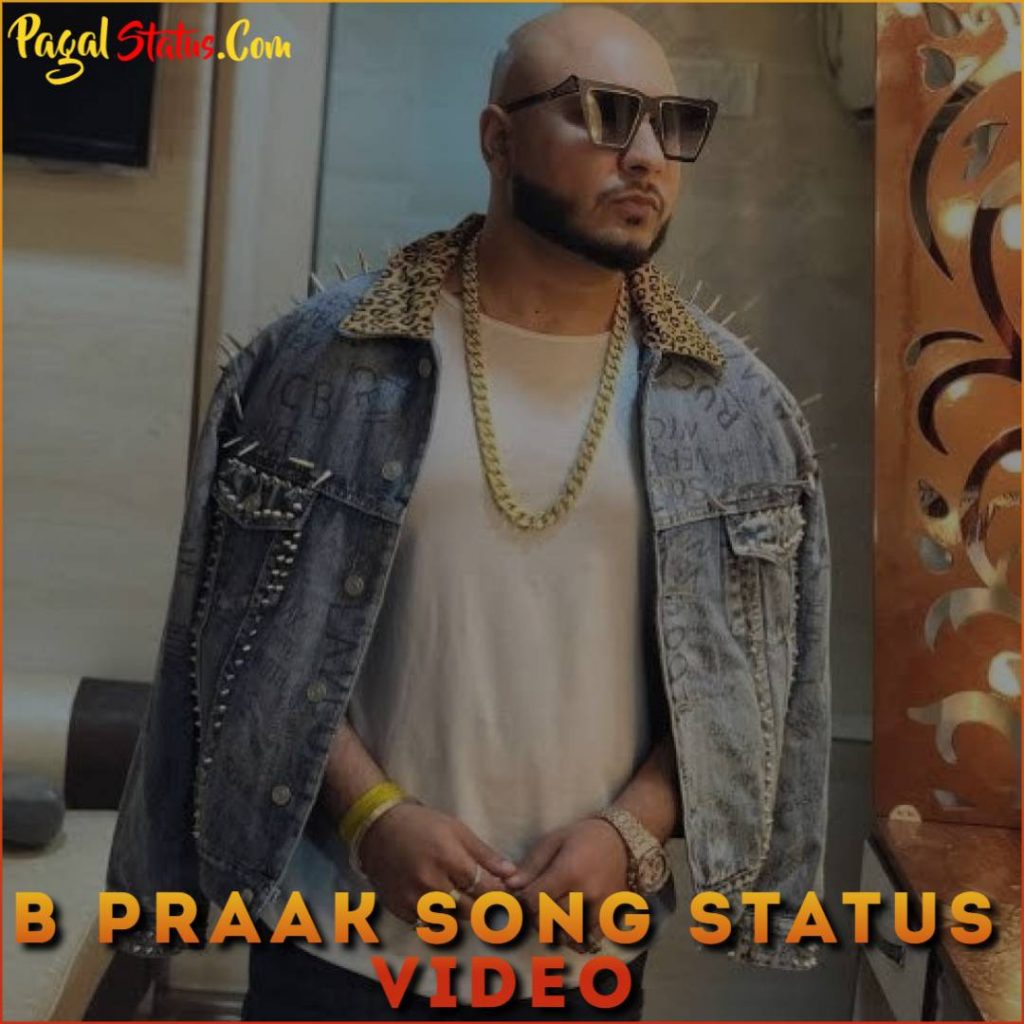 B Praak Song Whatsapp Status Video Downlaod