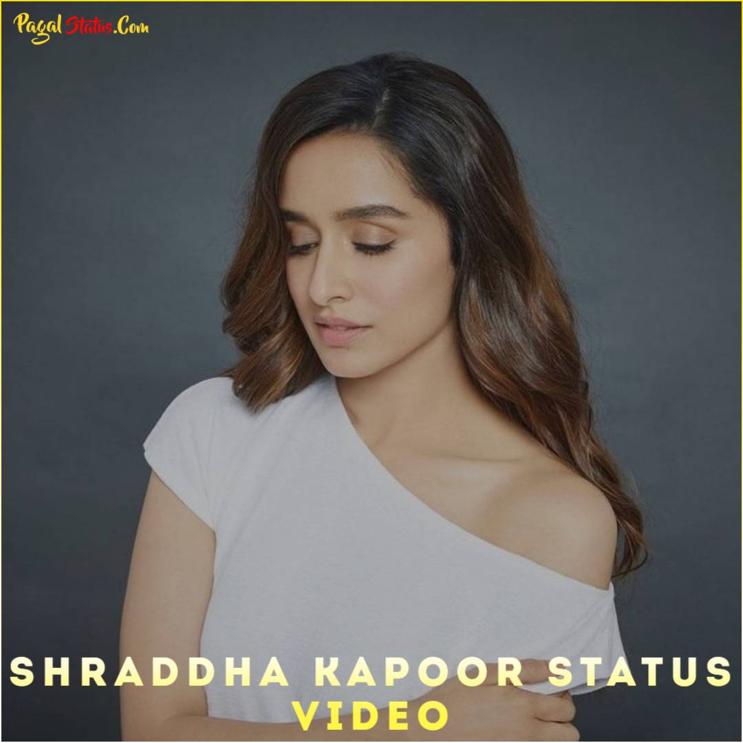 Shraddha Kapoor Status Video Download, Cute Shraddha Kapoor Status