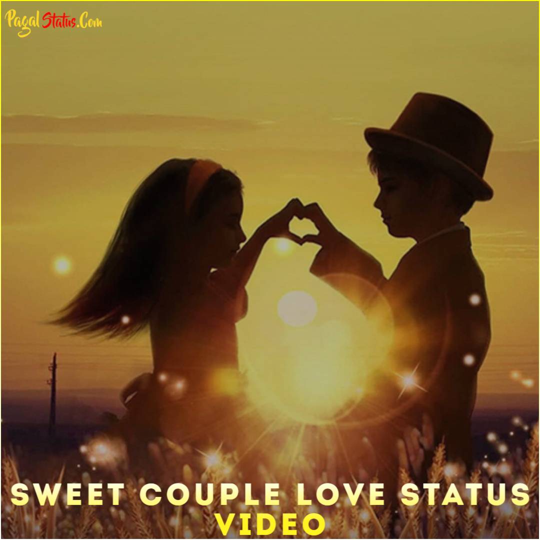 Sweet Couple Love Status Video Download, Most Romantic Status Video