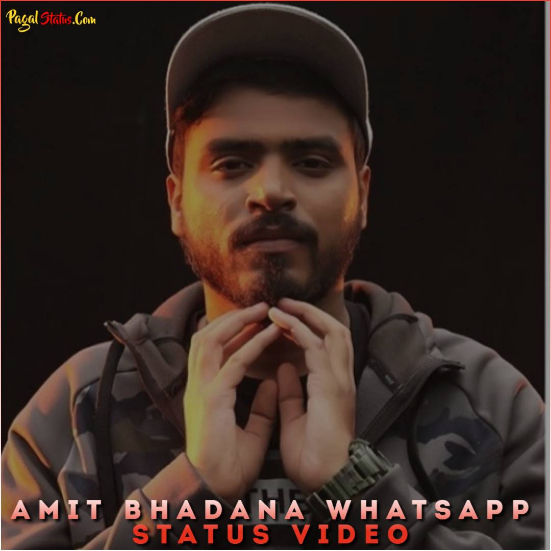 Amit Bhadana Whatsapp Status Video Download, Amit Bhadana Status