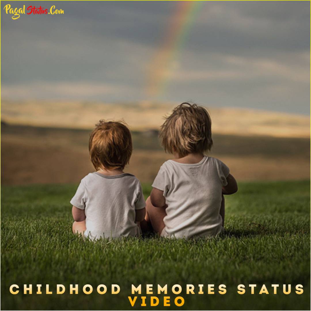 Childhood Memories Status Video Download, Missing Childhood Memories