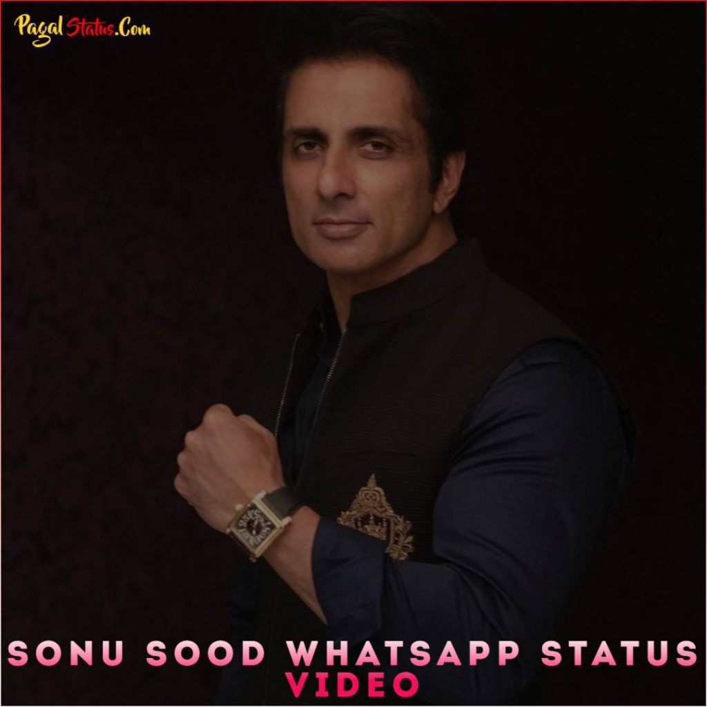 Sonu Sood Whatsapp Status Video