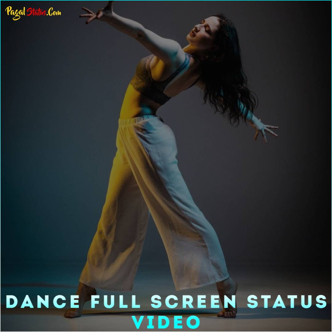Dance Full Screen Status Video Download, Dance Whatsapp Status Video