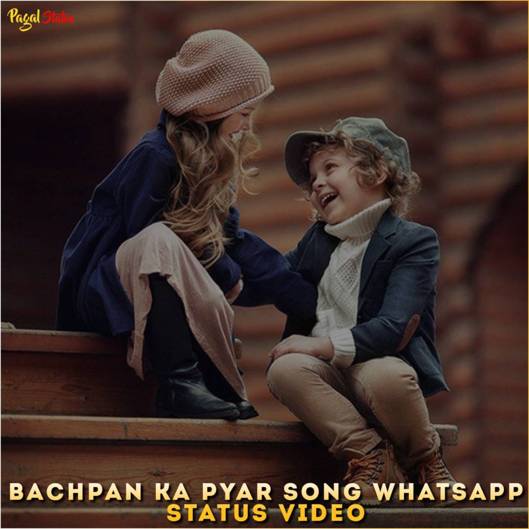 Bachpan Ka Pyar Song Whatsapp Status Video