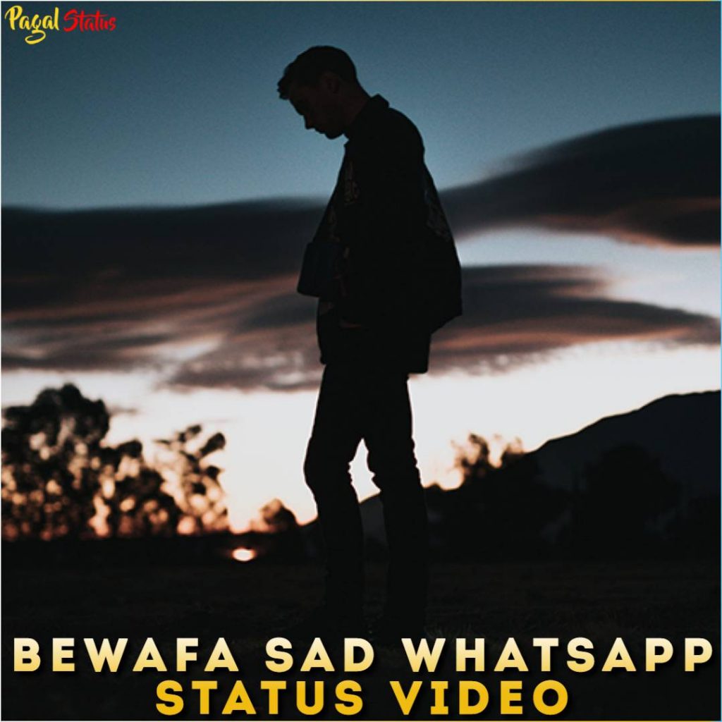 Bewafa Sad Whatsapp Status Video