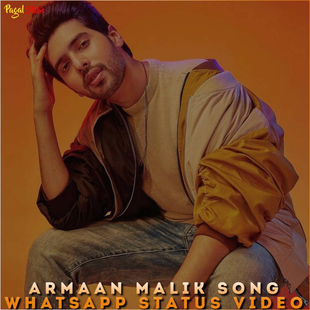 Armaan Malik Song Whatsapp Status Video Download