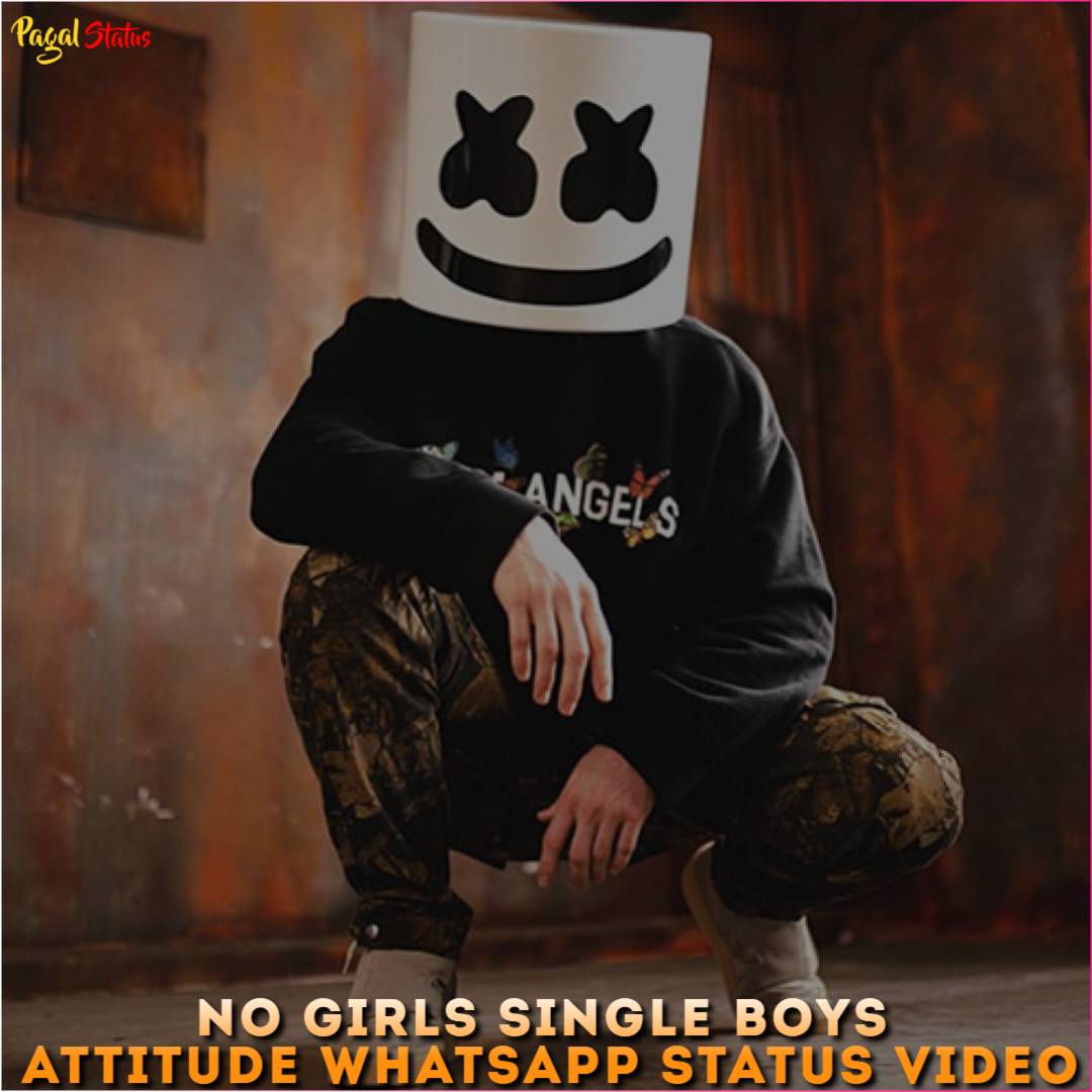 No Girls Single Boys Attitude Whatsapp Status Video