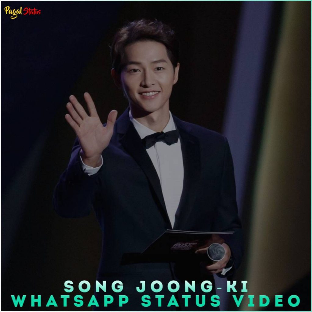 Song Joong-Ki Whatsapp Status Video
