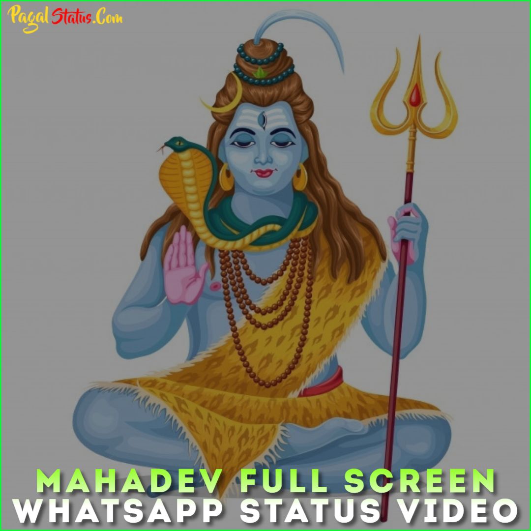 Mahadev Full Screen Status Video Download, Mahakal Status Video 2021