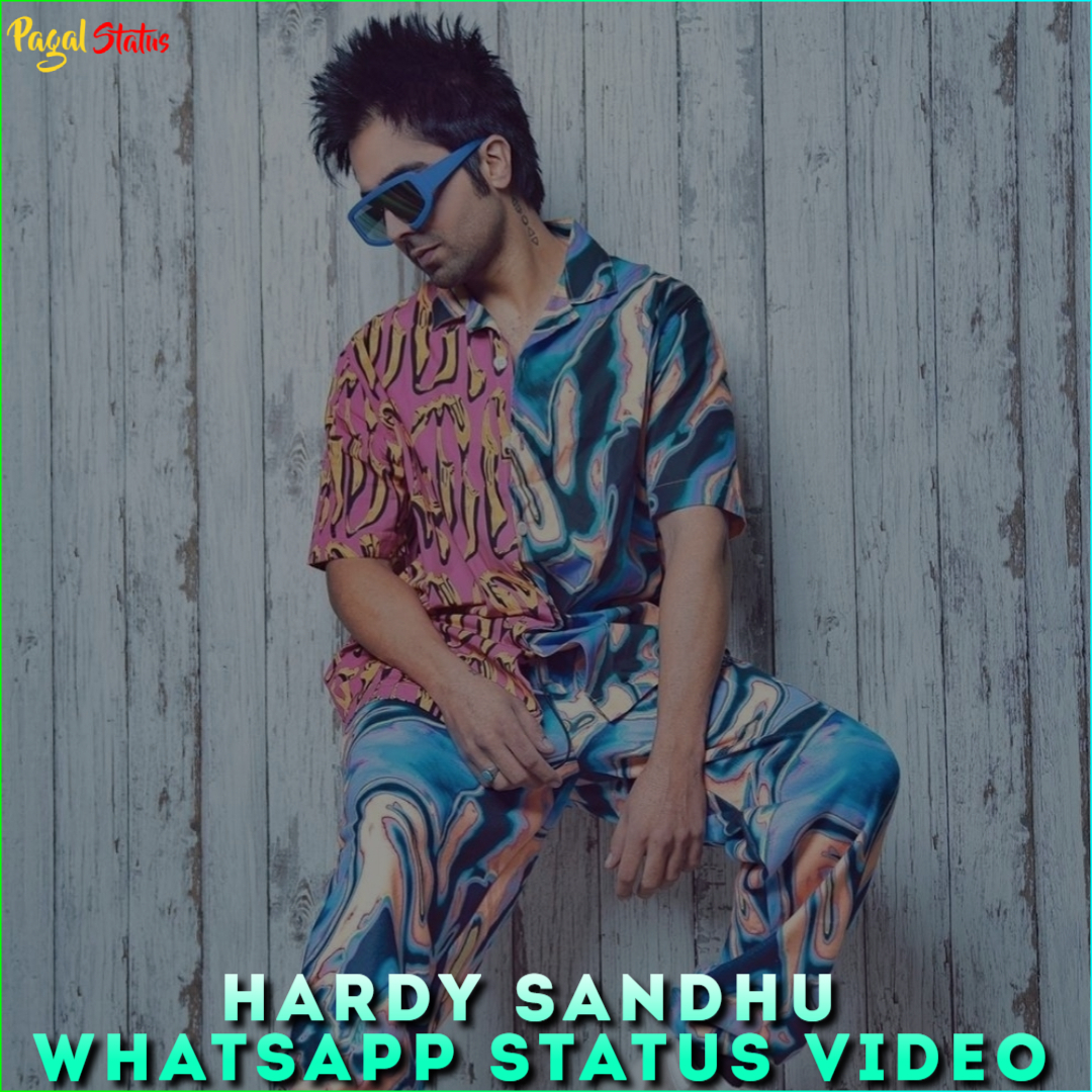 Hardy Sandhu Whatsapp Status Video