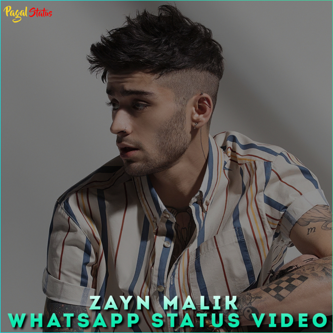 Zayn Malik Whatsapp Status Video Download Zayn Malik Song Videos