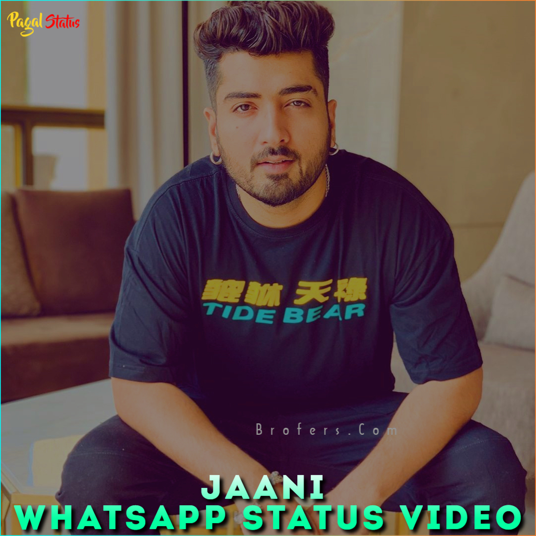 Jaani Whatsapp Status Video