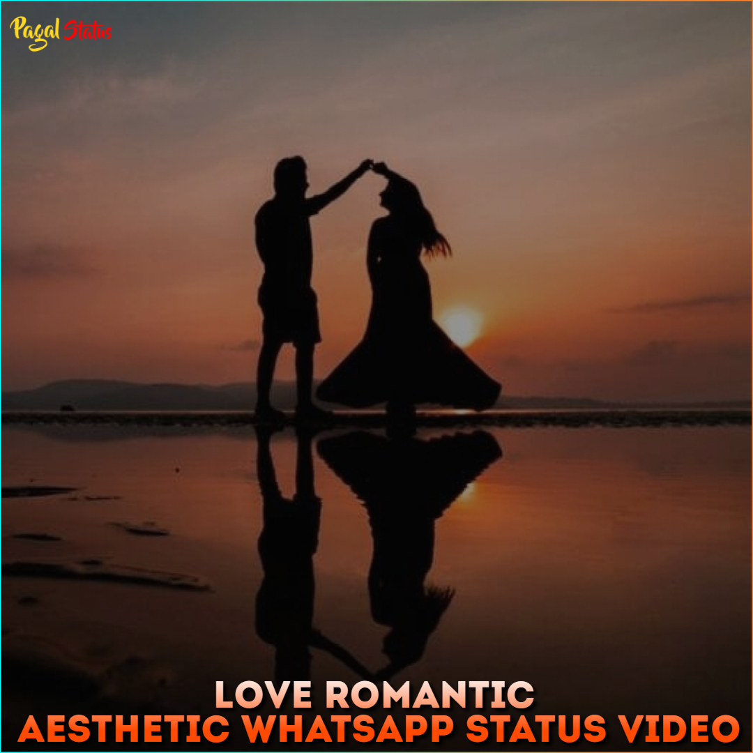 Love Romantic Aesthetic Whatsapp Status Video