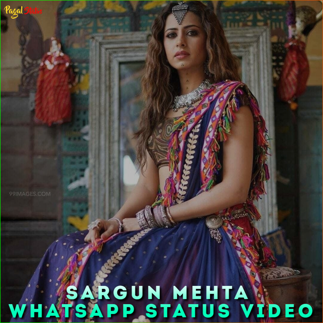 Sargun Mehta Whatsapp Status Video