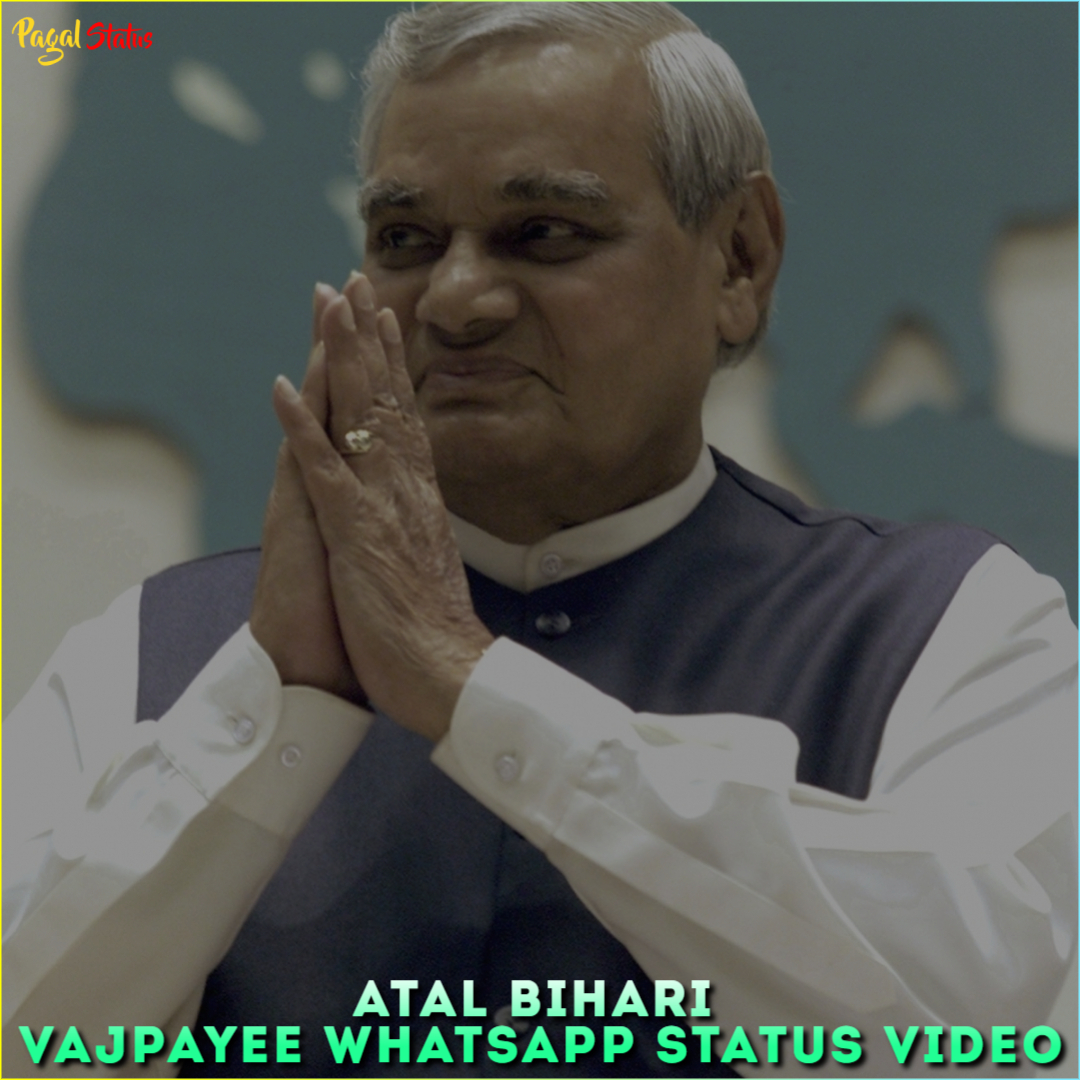 Atal Bihari Vajpayee Whatsapp Status Video