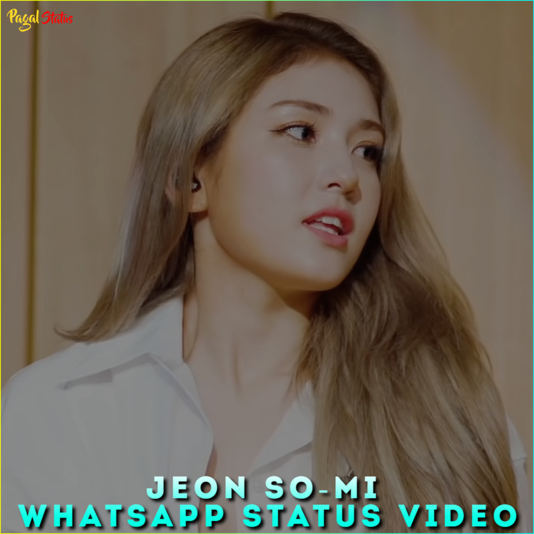 Jeon So-Mi Whatsapp Status Video