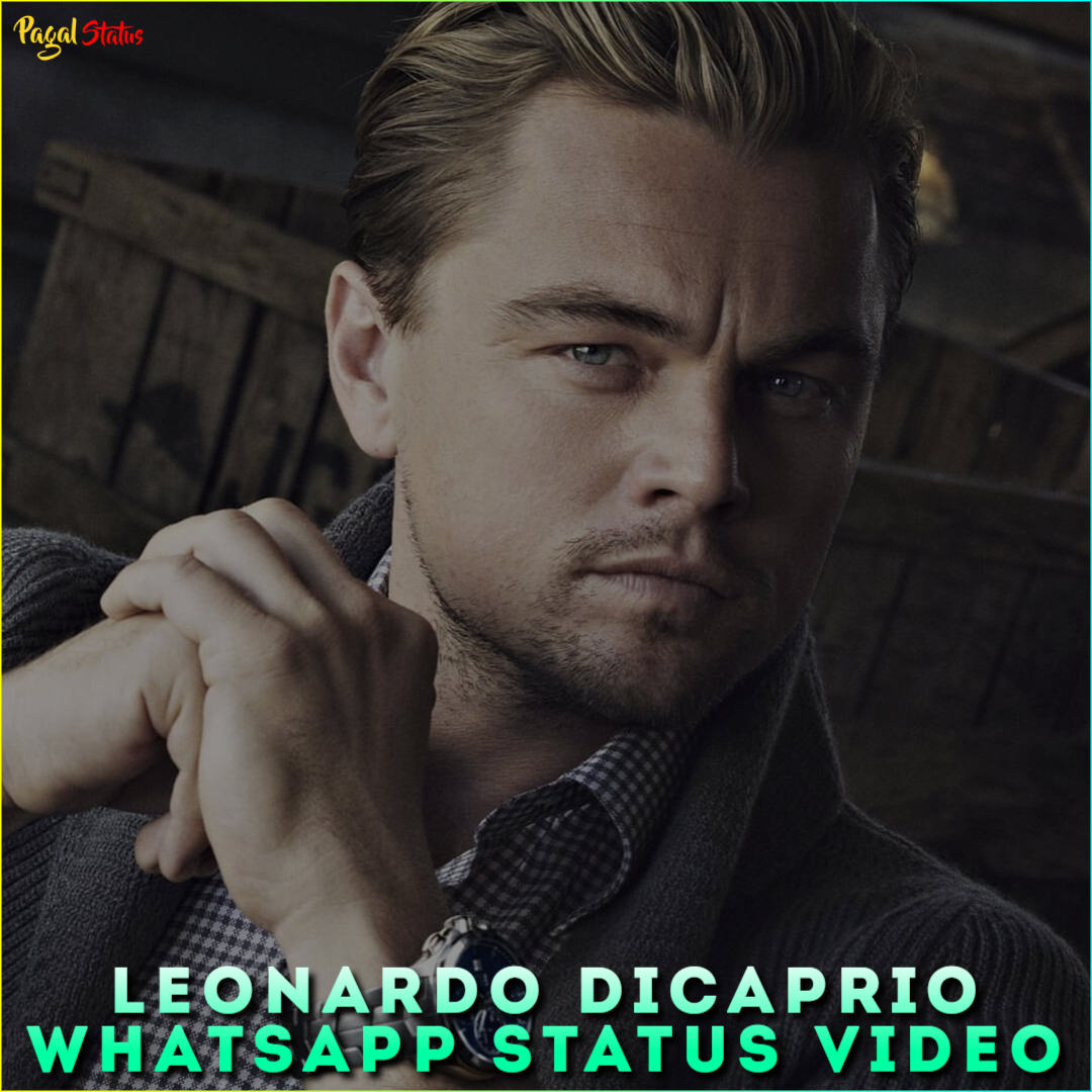 Leonardo DiCaprio Whatsapp Status Video