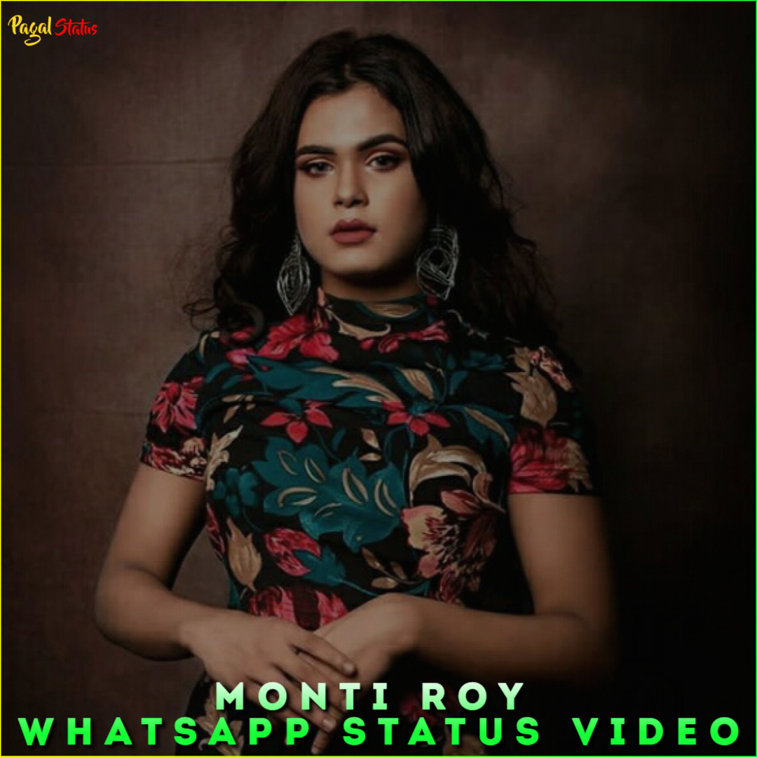 Monti Roy Whatsapp Status Video