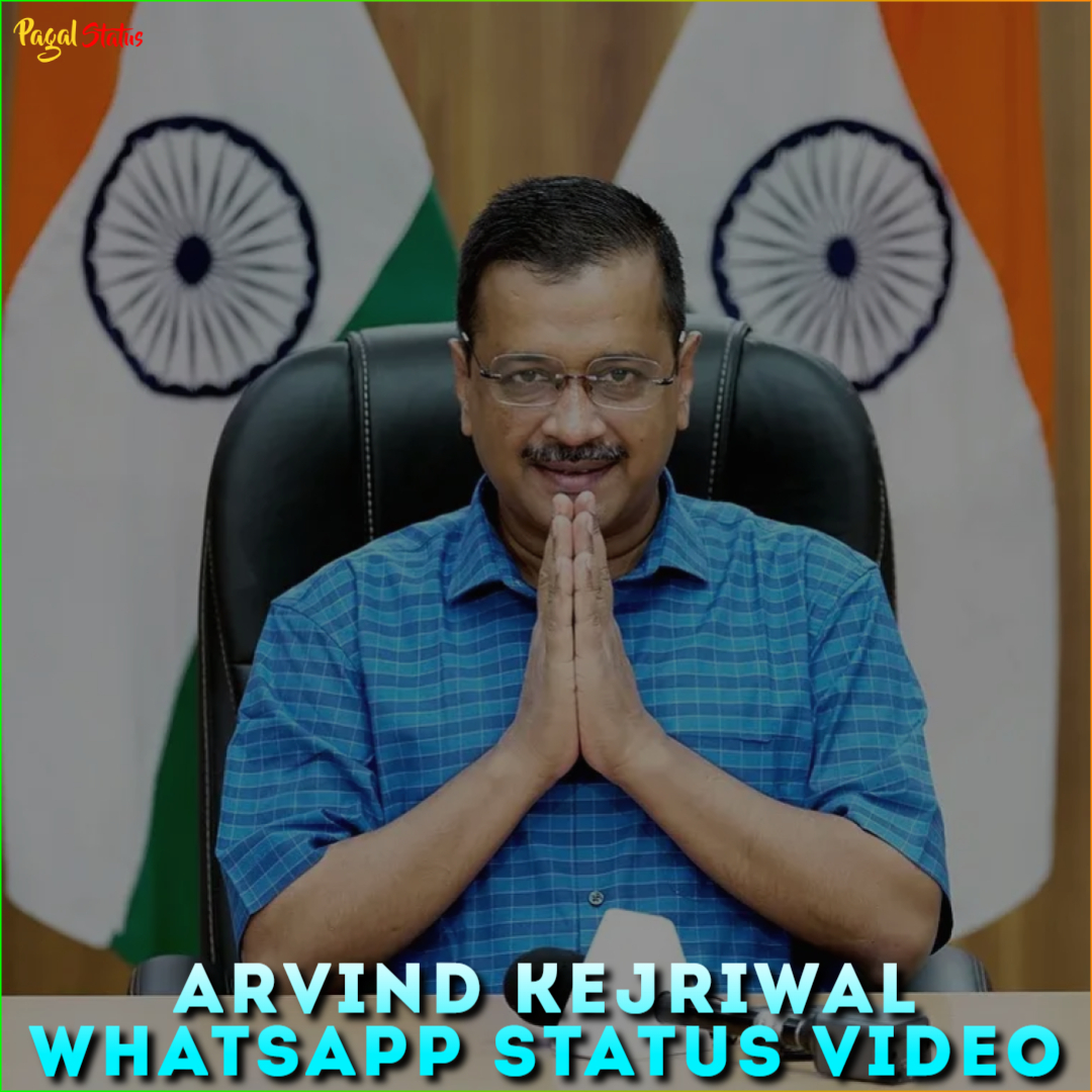 Arvind Kejriwal Whatsapp Status Video