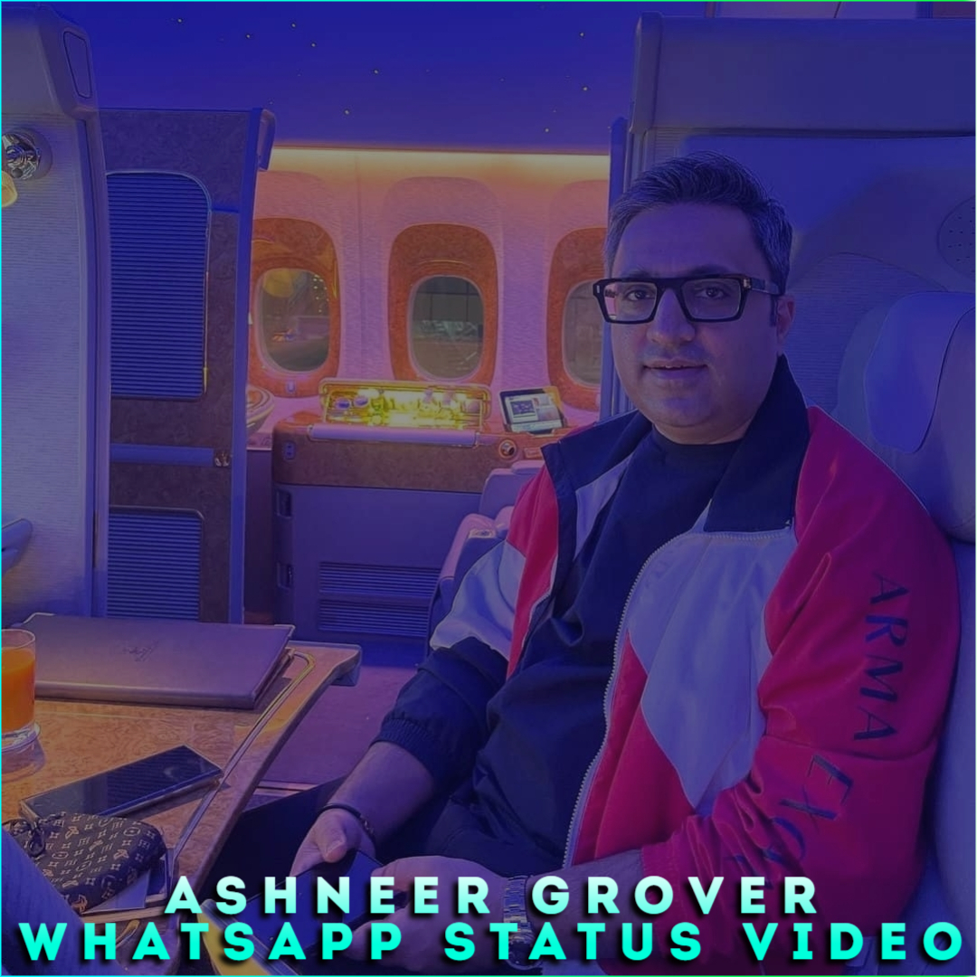 Ashneer Grover Whatsapp Status Video