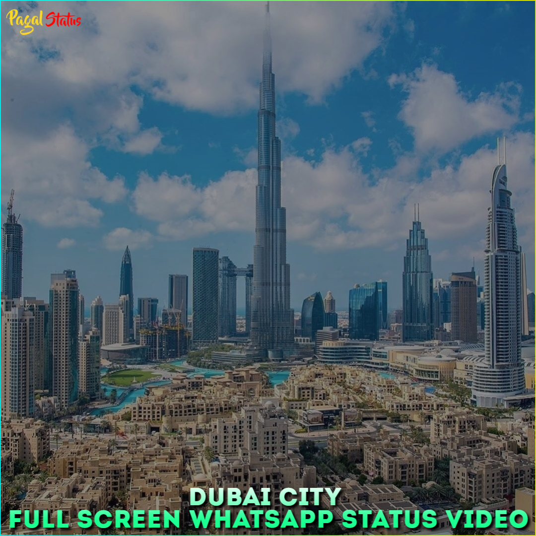 Dubai City Full Screen Whatsapp Status Video