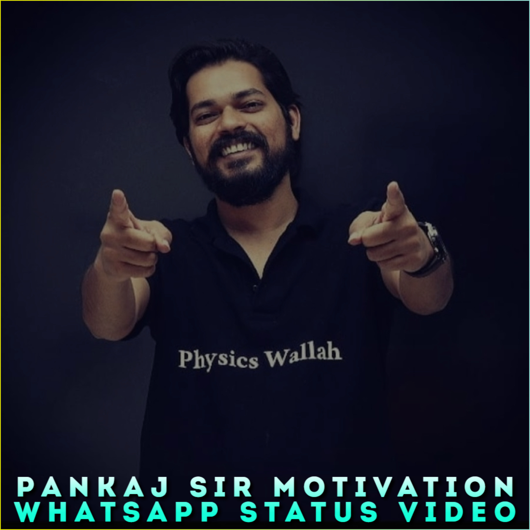 Pankaj Sir Motivation Whatsapp Status Video