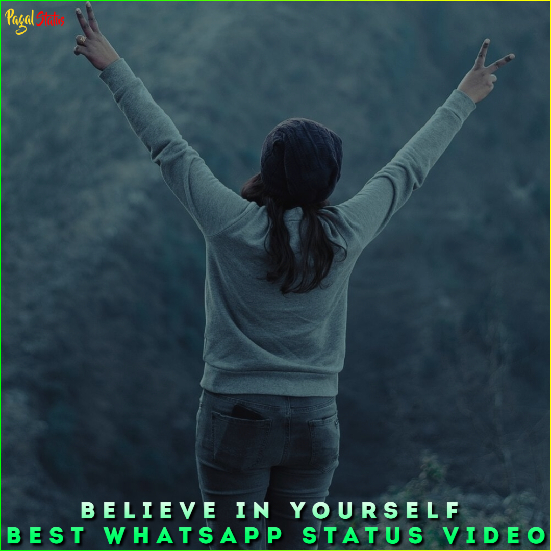 Believe in Yourself Best Whatsapp Status Video Download HD Full Screen