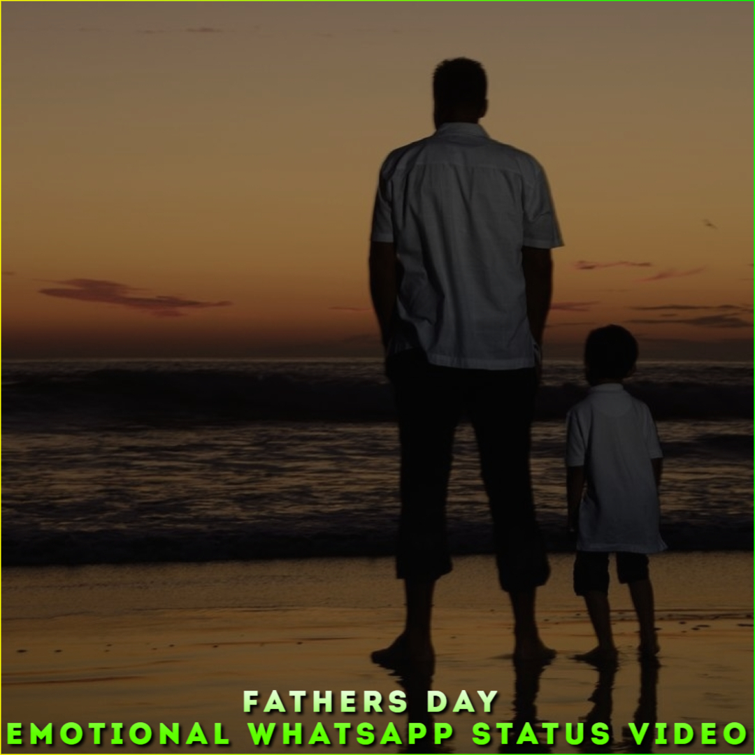 Fathers Day Emotional Whatsapp Status Video