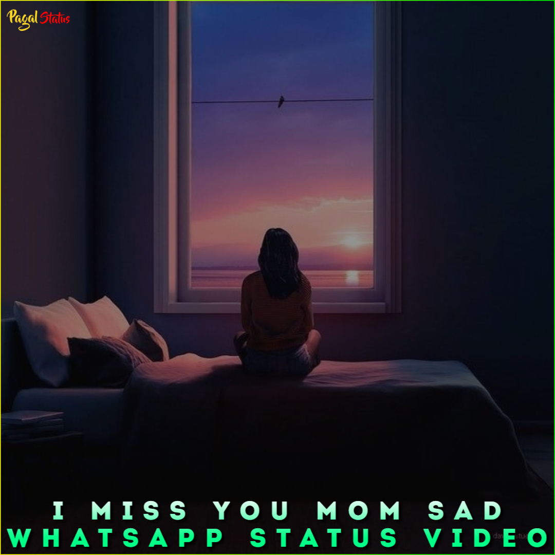 I Miss You Mom Sad Whatsapp Status Video