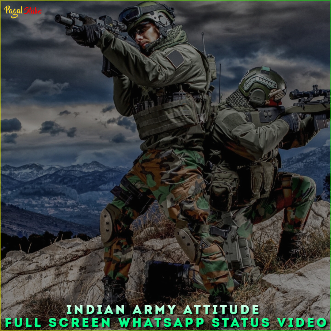 Indian Army Attitude Full Screen Whatsapp Status Video