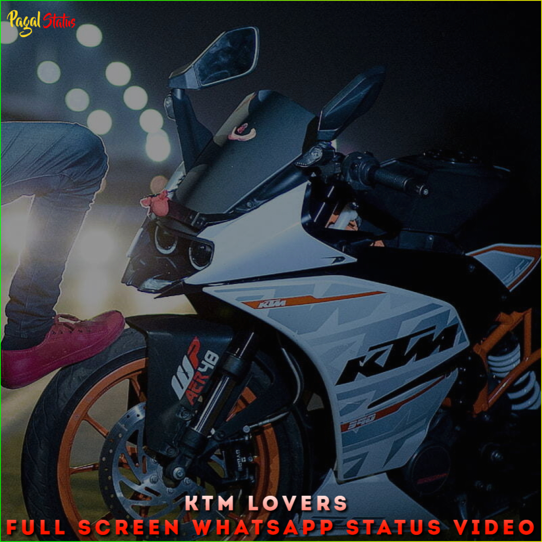KTM Lovers Full Screen Whatsapp Status Video