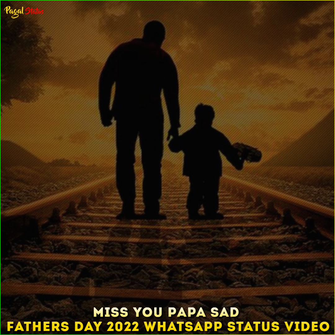 Miss You Papa Sad Fathers Day 2023 Whatsapp Status Video