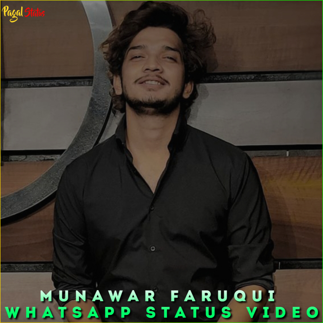 Munawar Faruqui Whatsapp Status Video