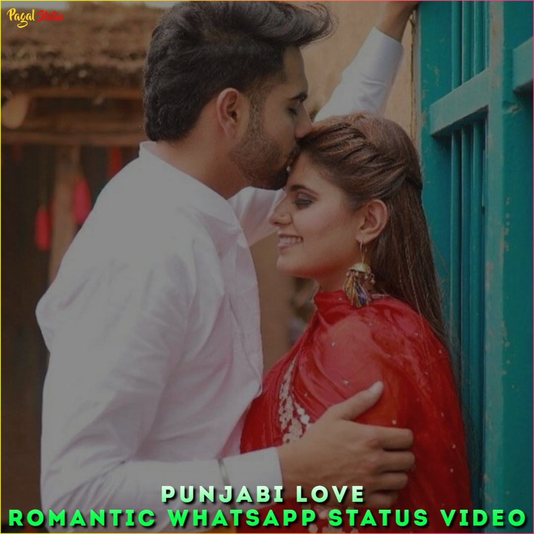 Punjabi Love Romantic Whatsapp Status Video Download 4K Full Screen