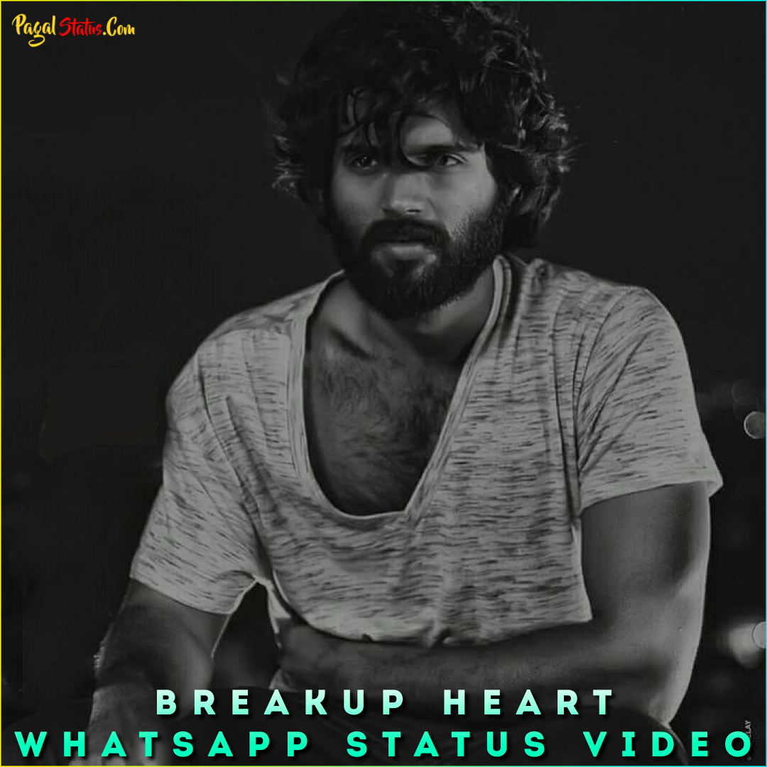 Breakup Heart Whatsapp Status Video