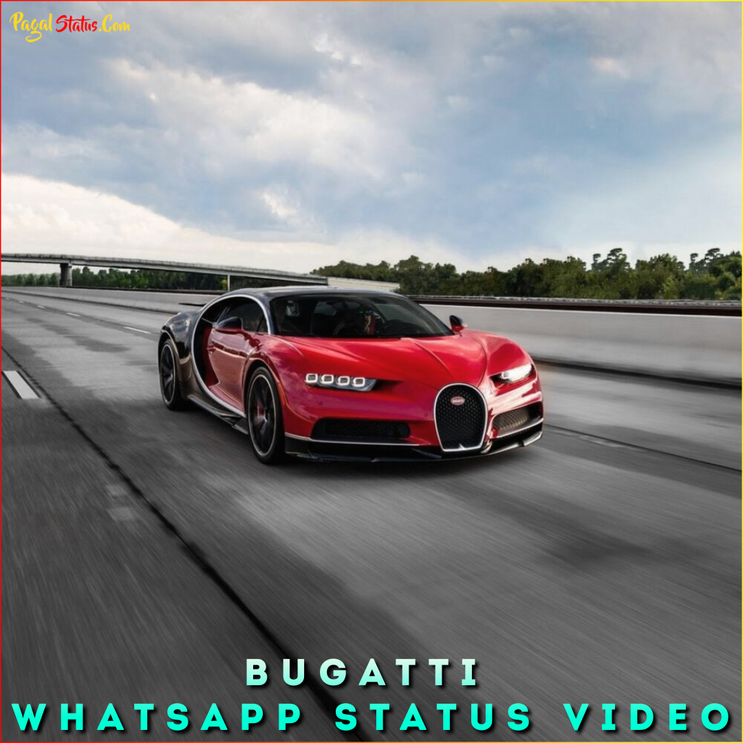 Bugatti Whatsapp Status Video