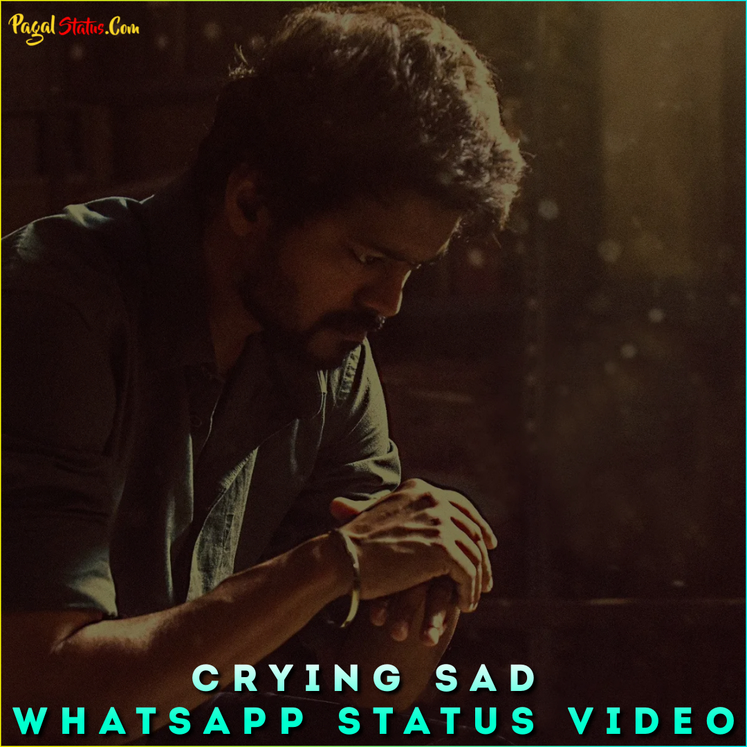 Crying Sad Whatsapp Status Video