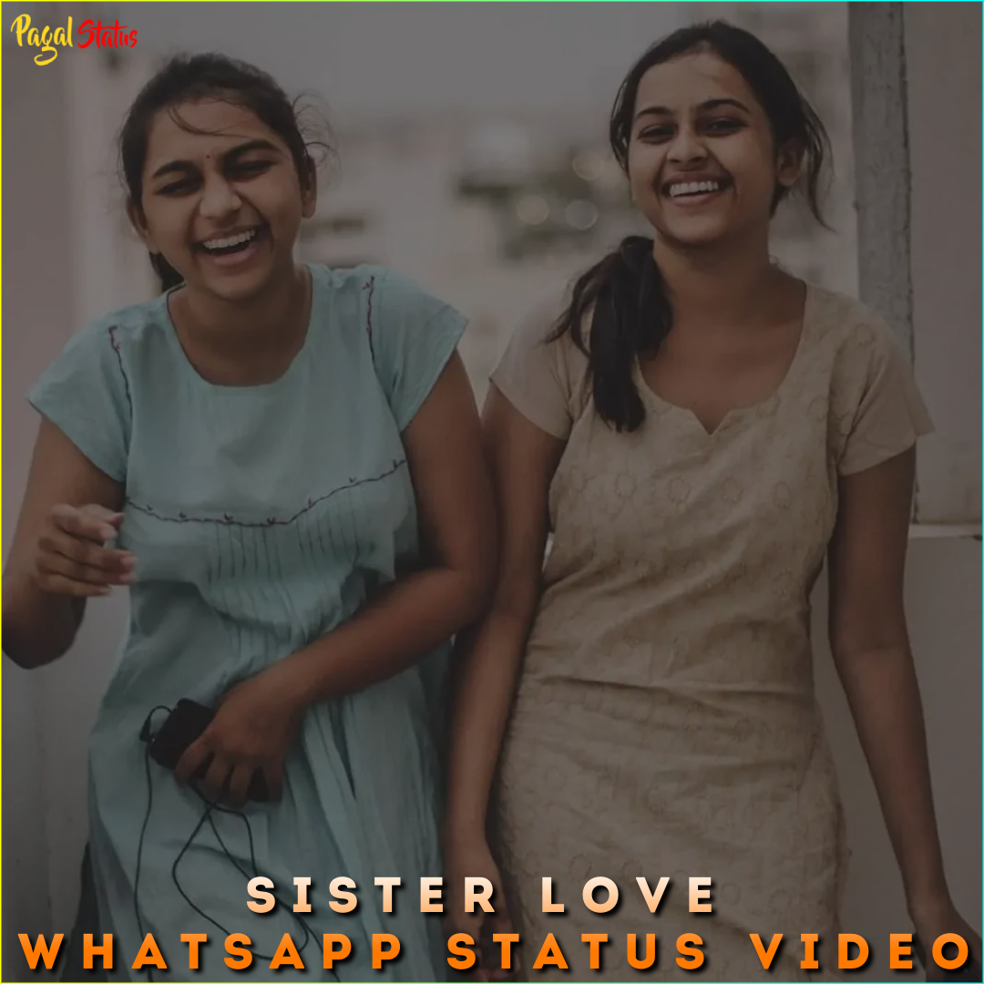 Sister Love Whatsapp Status Video
