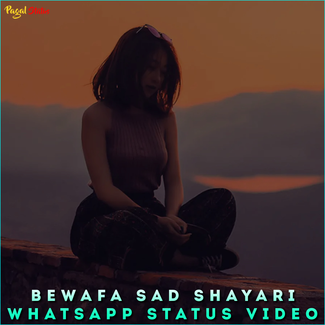 Bewafa Sad Shayari Whatsapp Status Video