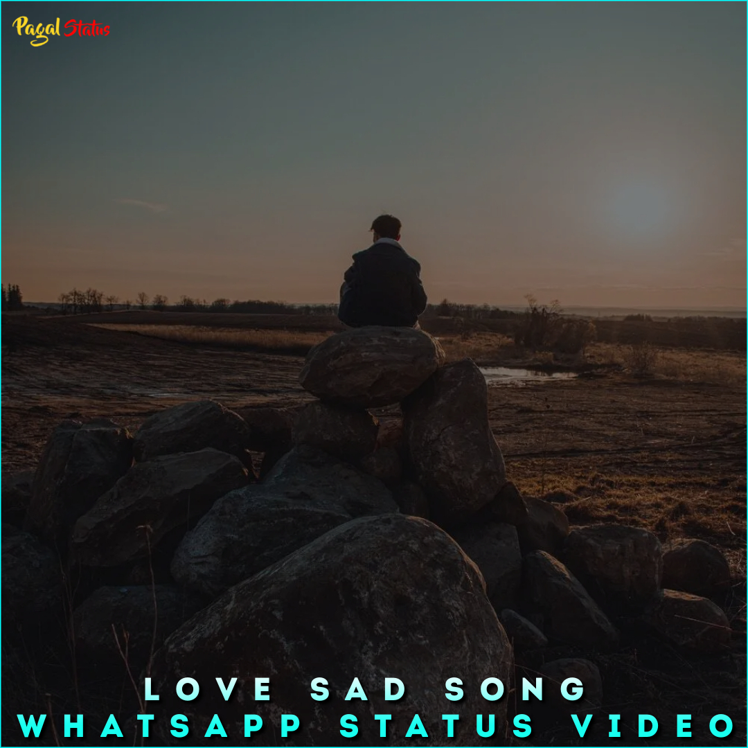 Love Sad Song Whatsapp Status Video