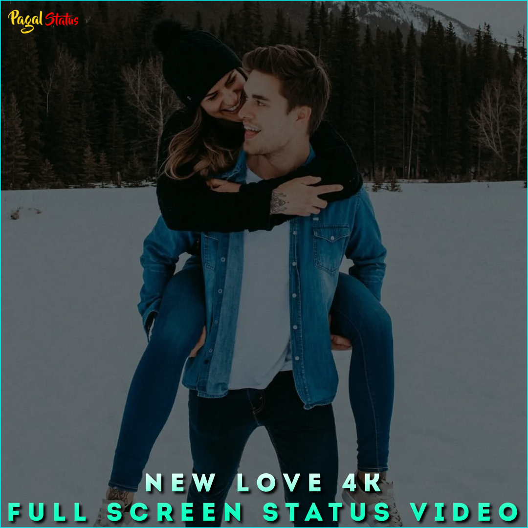 New Love 4K Full Screen Status Video 