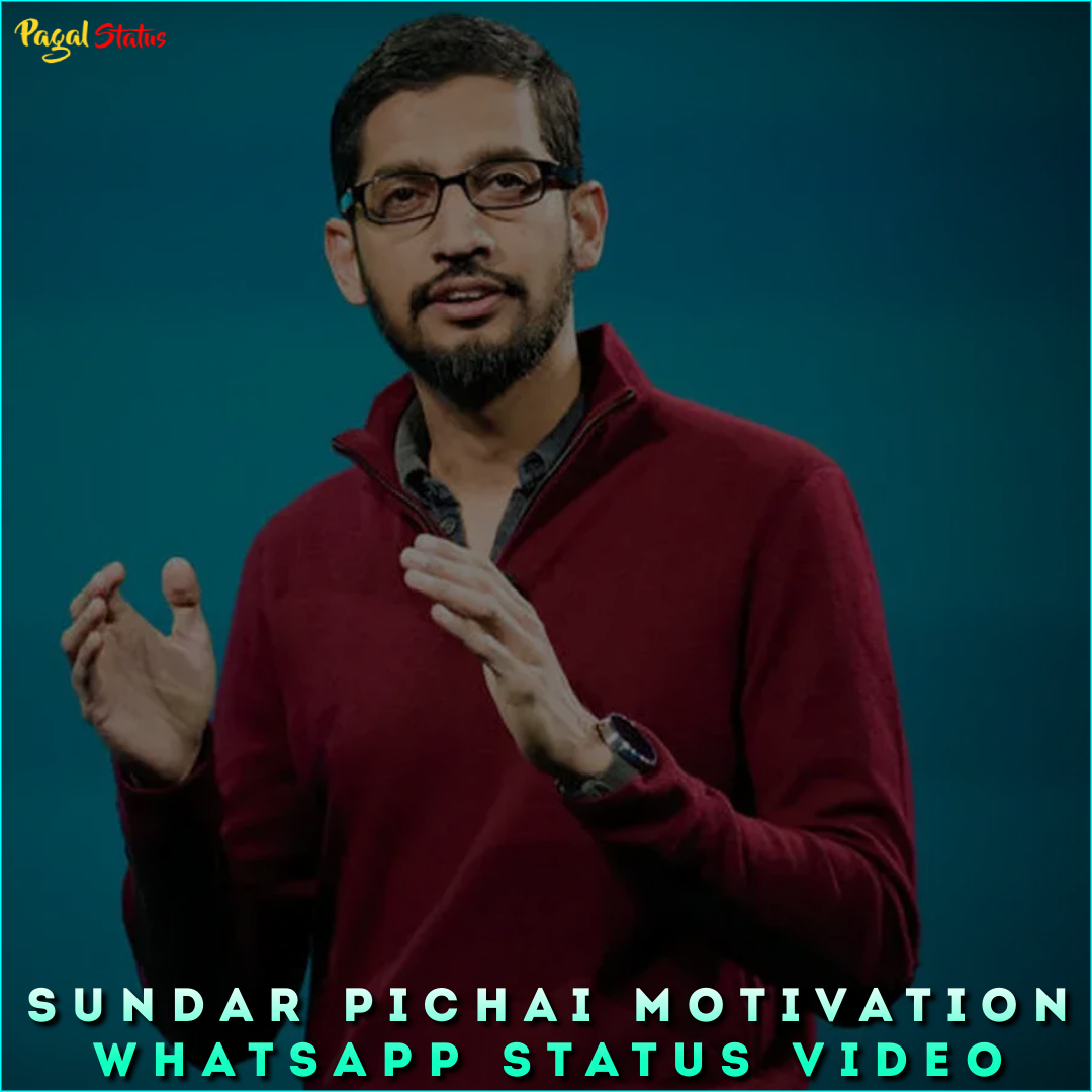 Sundar Pichai Motivation Whatsapp Status Video