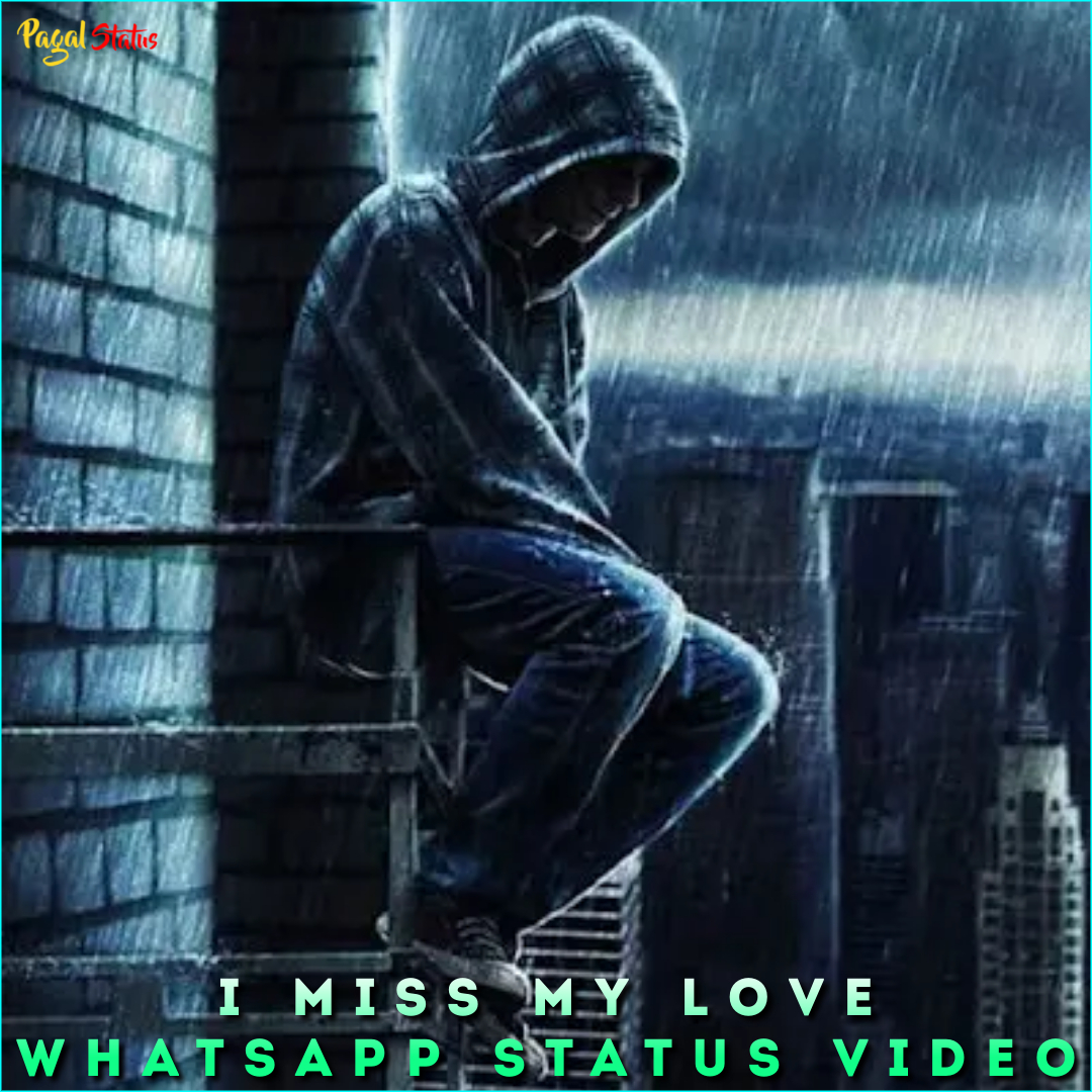 I Miss My Love Whatsapp Status Video