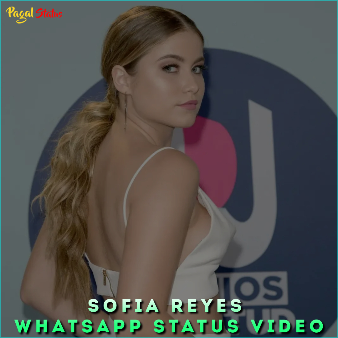 Sofia Reyes Whatsapp Status Video