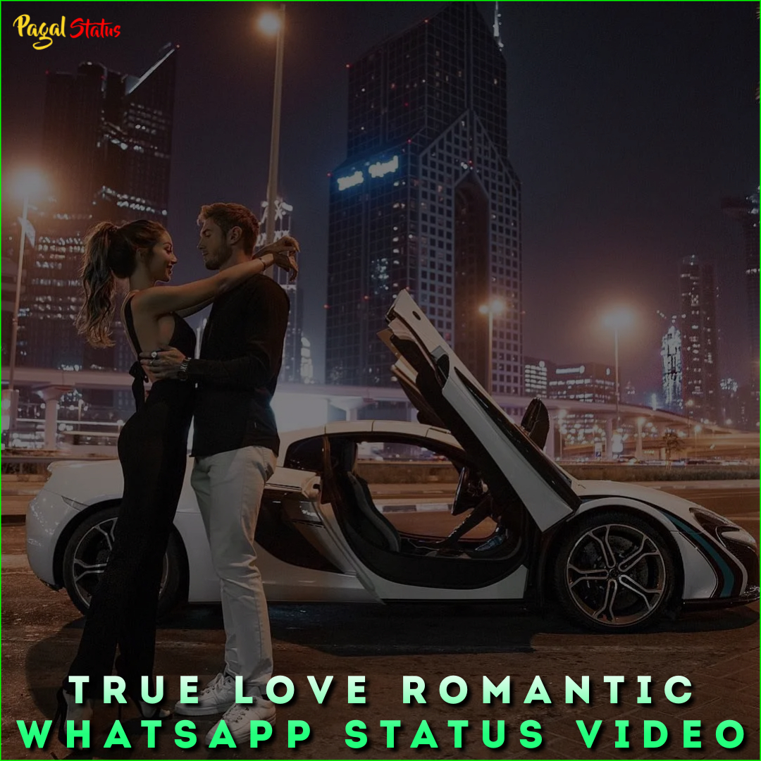 True Love Romantic Whatsapp Status Video