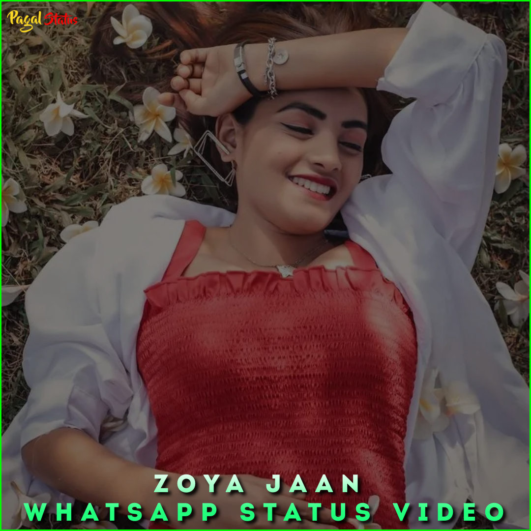 Zoya Jaan Whatsapp Status Video